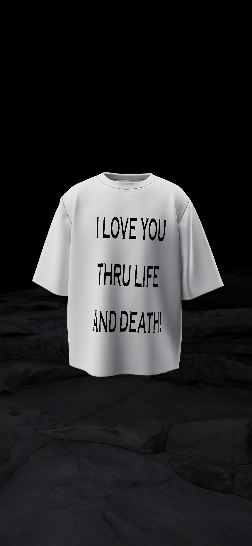 I LOVE YOU THRU LIFE AND DEATH